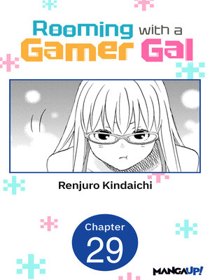 cover image of Rooming with a Gamer Gal, Chapter 29